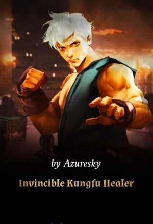 Invincible Kungfu Healer